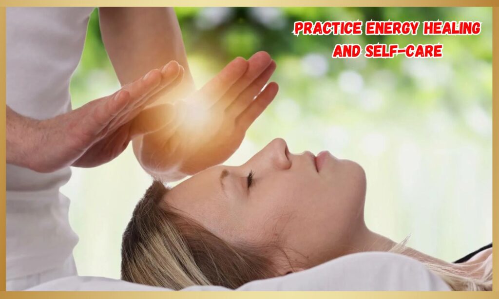 Practice Energy Healing and Self-Care