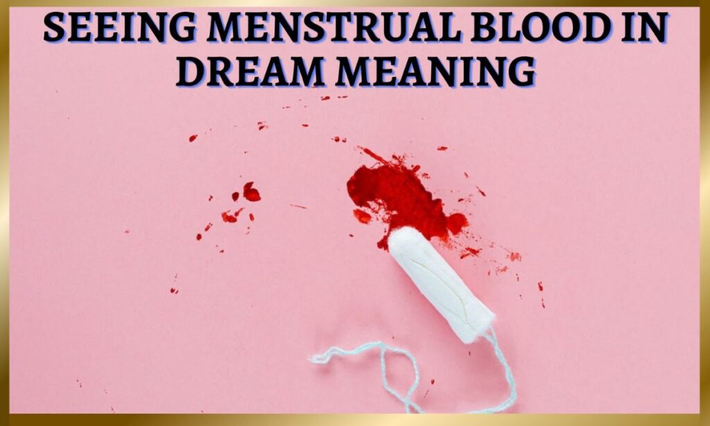 Menstrual Blood in Dreams: Layers of Interpretation