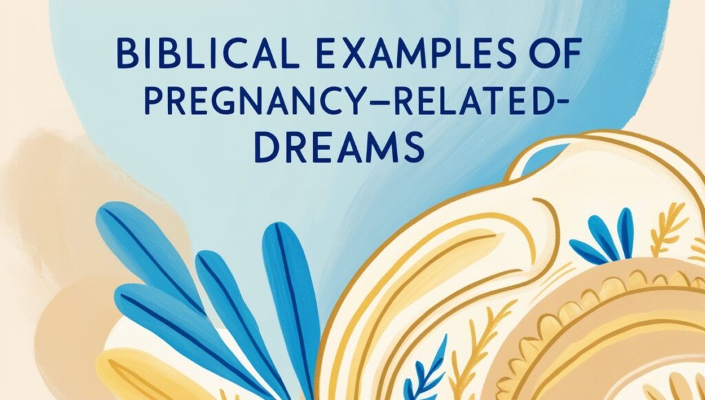 Biblical Examples of Pregnancy-Related Dreams