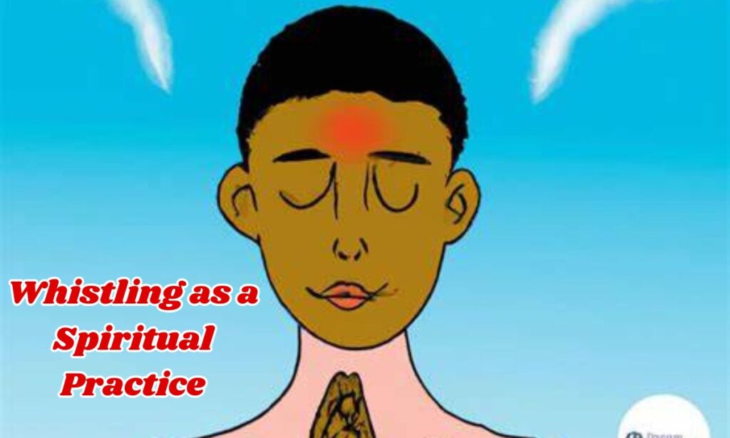 Whistling as a Spiritual Practice