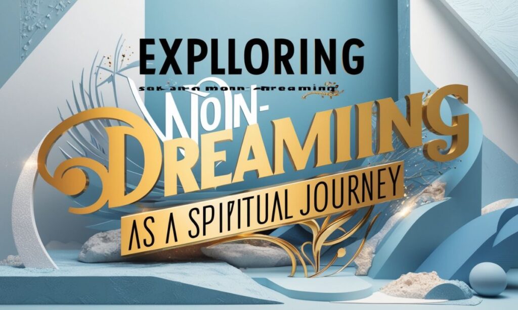 Exploring Non-Dreaming as a Spiritual Journey