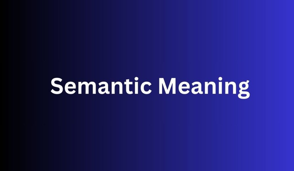 Semantic Meaning