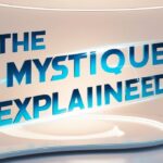 The Mystique Explained