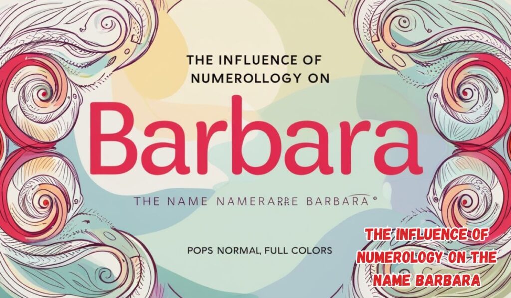 Numerology on the Name Barbara