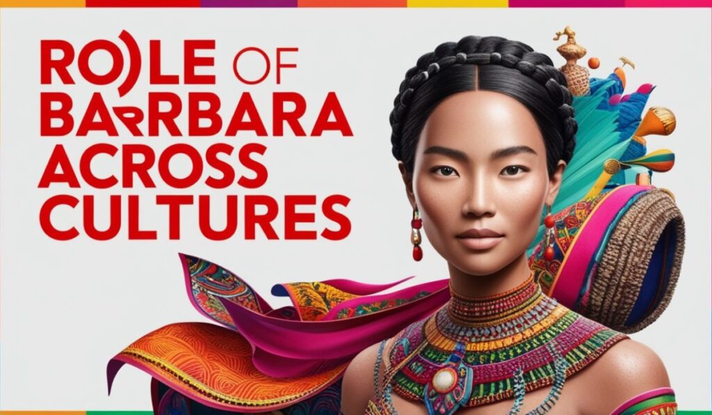 Role of Barbara Across Cultures